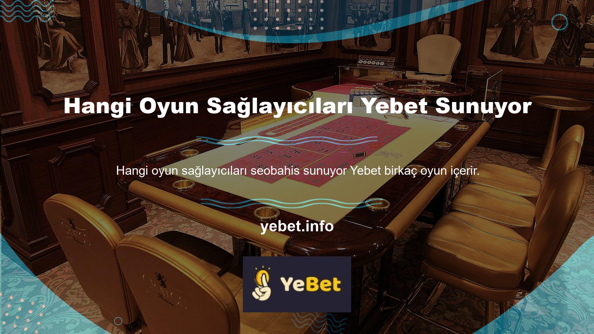 Bu nedenle Yebet, size en popüler ve karlı oyunları getirmek için tüm saygın ve güvenilir oyun sağlayıcıları ve bahisçileri bir araya getiriyor
